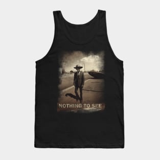 Nothing to see Tank Top